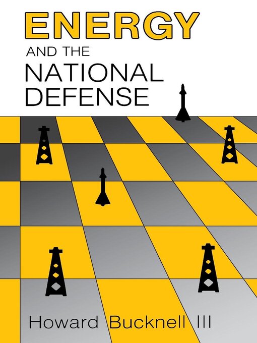 Title details for Energy and the National Defense by Howard Bucknell III - Wait list